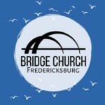 Bridge Church Fredericksburg