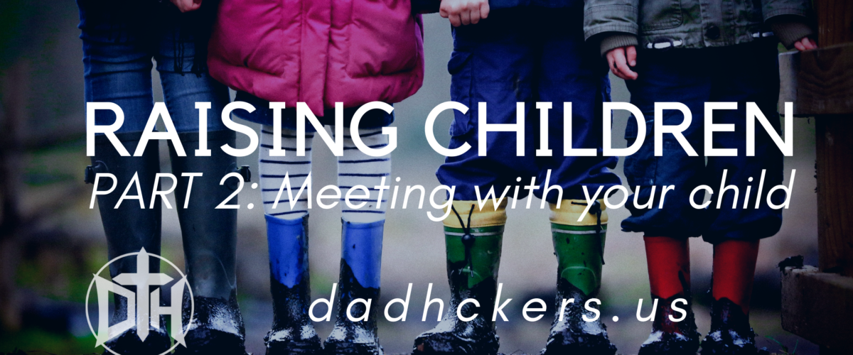 DAD HACKERS: Raising Mature, Christ-Following Children - Part 2