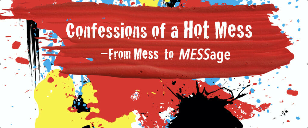 confessions-of-a-hot-mess-from-mess-to-message-kingdom-winds