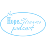 The Hope Streams Podcast