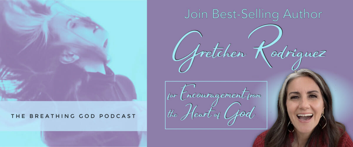THE BREATHING GOD PODCAST: Positioning Ourselves for Encounter, Part 4 - with Cindy Helton