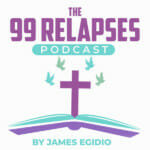 The 99 Relapses Podcast
