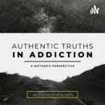 Authentic Truths in Addiction