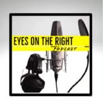 Eyes on the Right Podcast Eyes on the Right Podcast